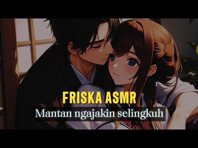 ASMR  Mantan Ngajakin Main.. 