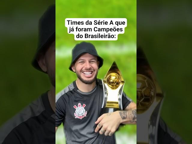 TIMES DA SÉRIE A QUE JÁ FORAM CAMPEÕES DO BRASILEIRÃO ️