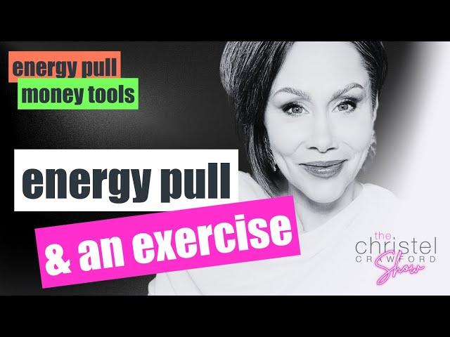 Ep 86: Energy pull & an exercise.