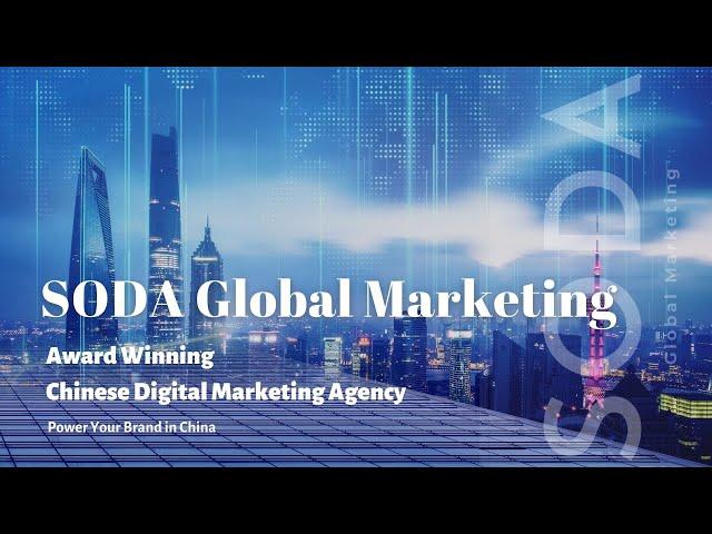 Award Winning Chinese Digital Marketing Agency-SODA Global Marketing for China market business