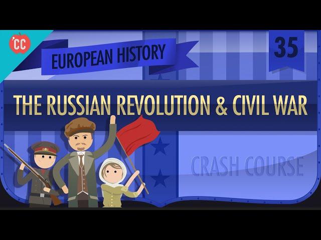 Russian Revolution and Civil War: Crash Course European History #35