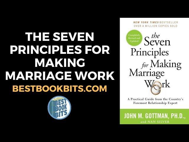 The Seven Principles for Making Marriage Work | John M. Gottman | Book Summary