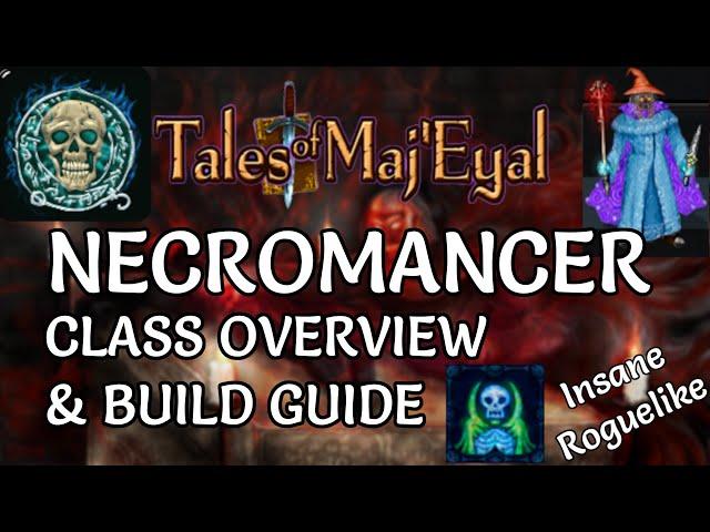 Tales of Maj'Eyal - Necromancer Class Overview & Build Guide