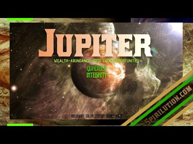 Jupiter Energy (The Planet of Luck - Wealth - Abundance - Fortune)