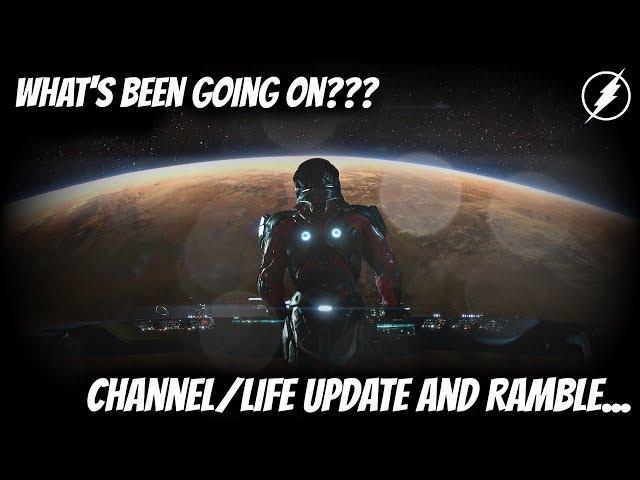 Channel and Life Update/Ramble - What's Been Going On??