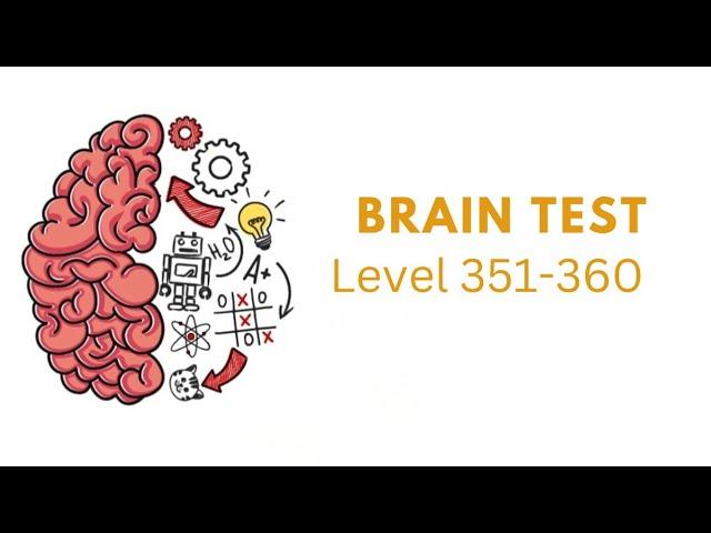 Brain Test Level 351 352 353 354 355 356 357 358 359 360 Walkthrough Solution.@gamerrizal