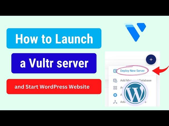 How to Launch a Server in Vultr and Start Wordpress website