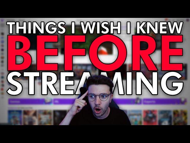 9 Tips I WISH I Knew BEFORE I Started Streaming