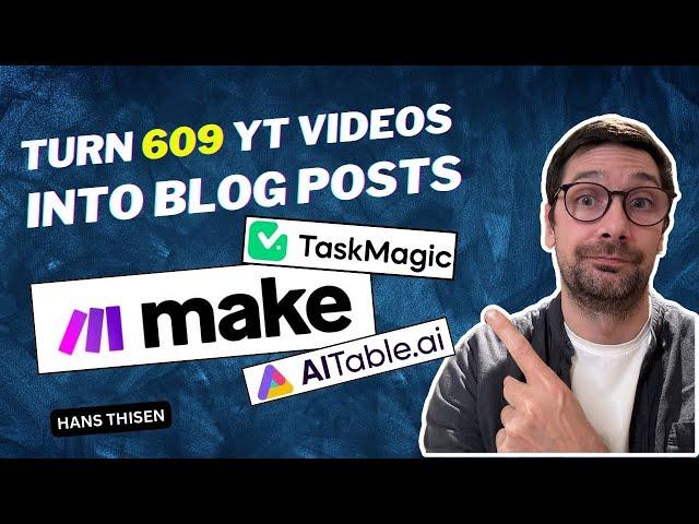 Turning 609 YouTube Videos Into Blog Posts with Make.com and AITable