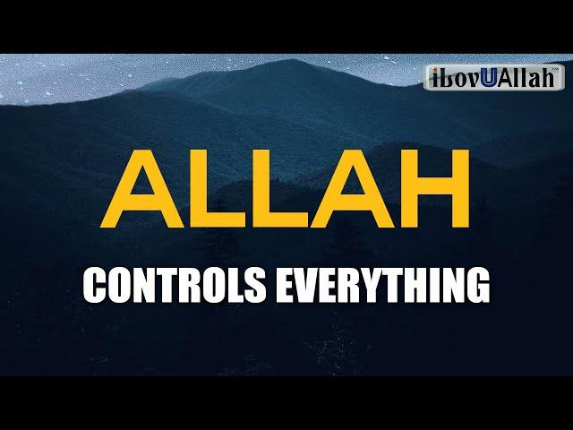 DON'T WORRY, ALLAH CONTROLS EVERYTHING