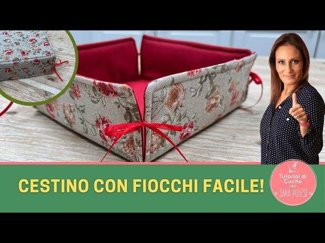 CESTINO QUADRATO CON FIOCCHI FACILISSIMO | Cucito Creativo | Sara Poiese