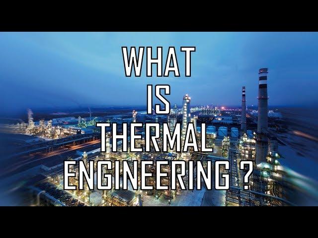 What is Thermal Engineering | Purushotam Academy