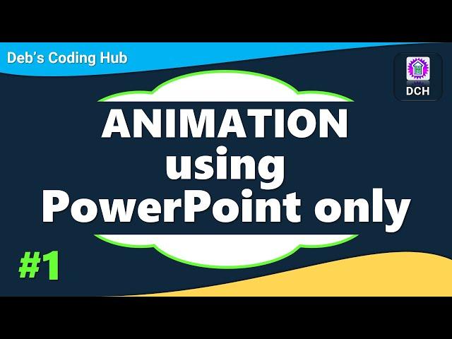 Animation, Only Using PowerPoint | Part-1 | #deb's coding hub