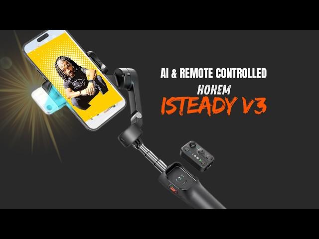 Hohem iSteady V3 AI Smartphone Gimbal - Revolutionary Mobile Gimbal!