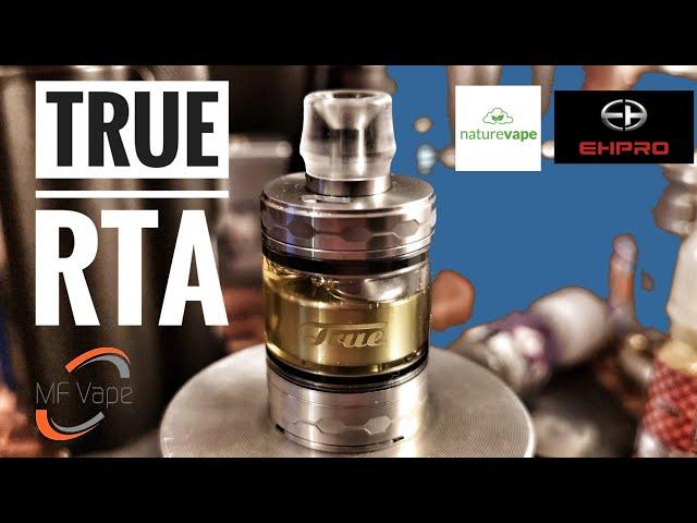 True MTL RTA - EHPro/Naturevape - Review, Rebuild by MF Vape