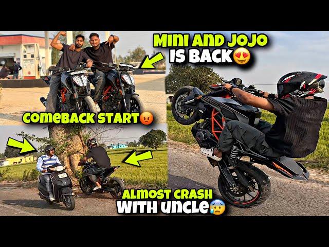 Mini and jojo is back| Ab hoga comeback| almost crash with unlce | kawa