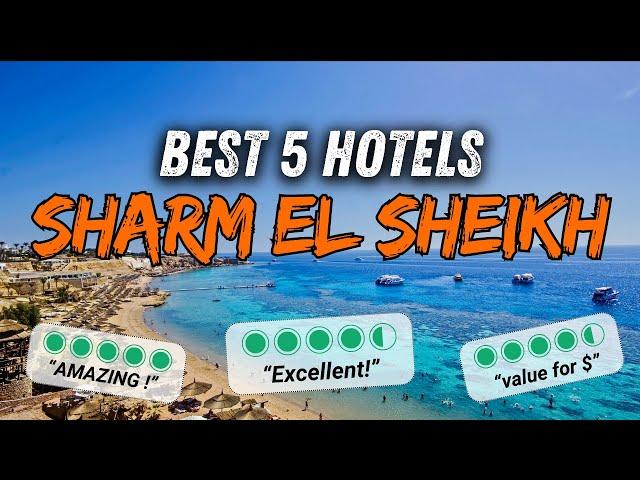  What are the BEST HOTELS in Sharm El Sheikh Egypt ? (All inclusive Sharm El Sheikh hotels)