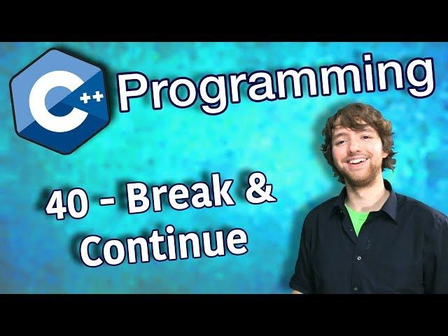 C++ Programming Tutorial 40 - Break and Continue