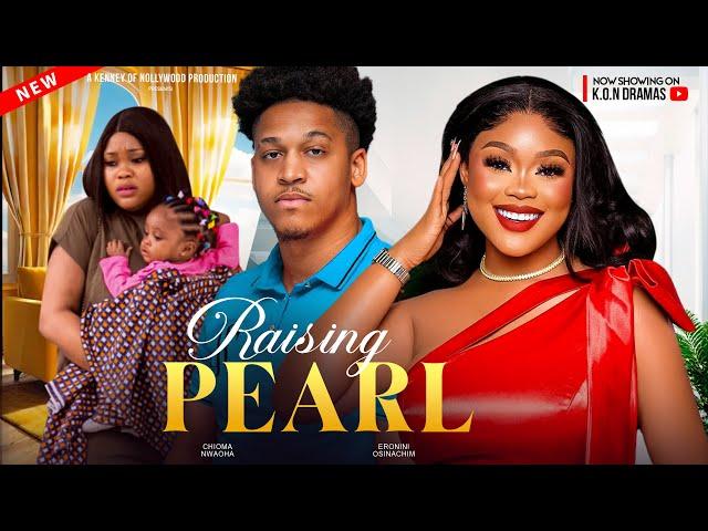 RAISING PEARL Starring CHIOMA NWAOHA, ERONINI OSINACHI, ROSELINE ANIETIE 2024 Nollywood Movie