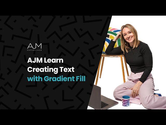 AJM Learn  Creating Text with Gradient Fill