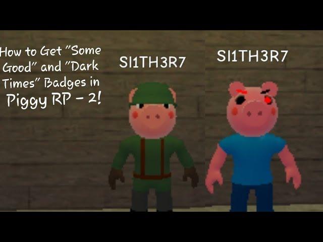 How to Get "Some Good" and "Dark Times" Badges in Roblox Piggy RP - 2!