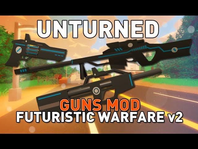 Futuristic Warfare v2 Mod Updated - Item Mod - Unturned 3.14.12.0