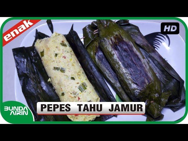 Cara Memasak Pepes Tahu Jamur - Resep Masakan Indonesia Sehari Hari Mudah Enak - Bunda Airin