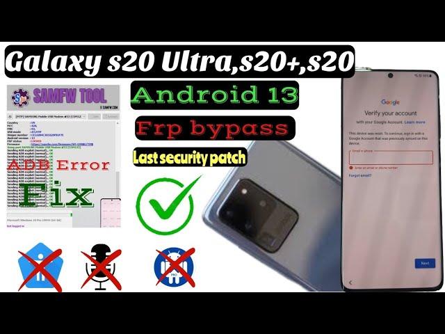 Galaxy S20-Ultra,S20+,S20 Frp Bypass,Android 13 (UI-5.1)/ All Galaxy Frp bypass Fix ADB Error, Done