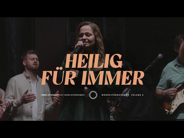 Heilig für Immer - (Holy Forever) - Urban Life Worship