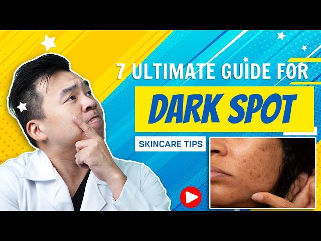 Master Your Skincare: The 7 Ultimate Guide to Treating Dark Spots