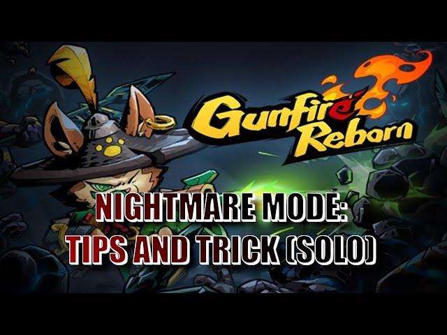 GUNFIRE REBORN TIPS AND TRICKS: NIGHTMARE MODE (SOLO)