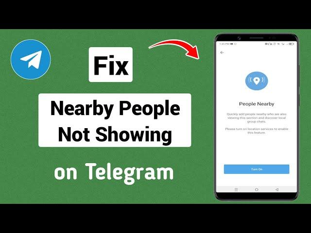 How to FIX Nearby People Not Showing on Telegram