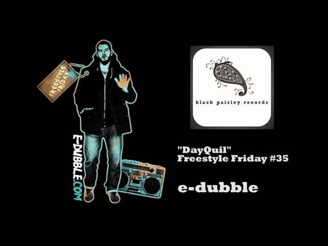 e-dubble - DayQuil (Freestyle Friday #35)