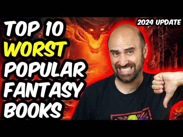 Top 10 Worst Popular Fantasy Books I've Read (2024 update)