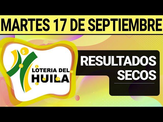 Resultado SECOS Lotería del HUILA del Martes 17 de Septiembre 2024  SECOS 