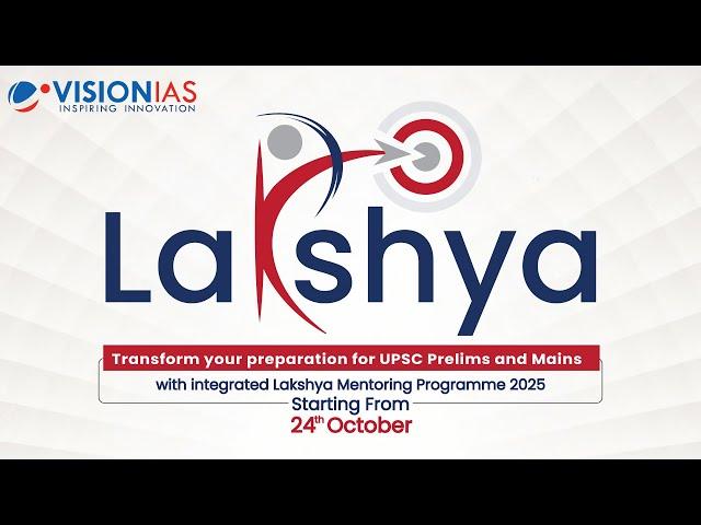 Lakshya Mentoring Program 2025 | Prelims & Mains | Starting from: 24th October