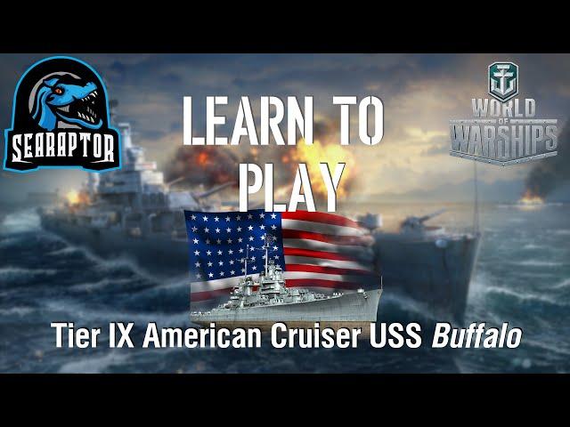 World of Warships - Learn to Play: Tier IX American Cruiser USS Buffalo