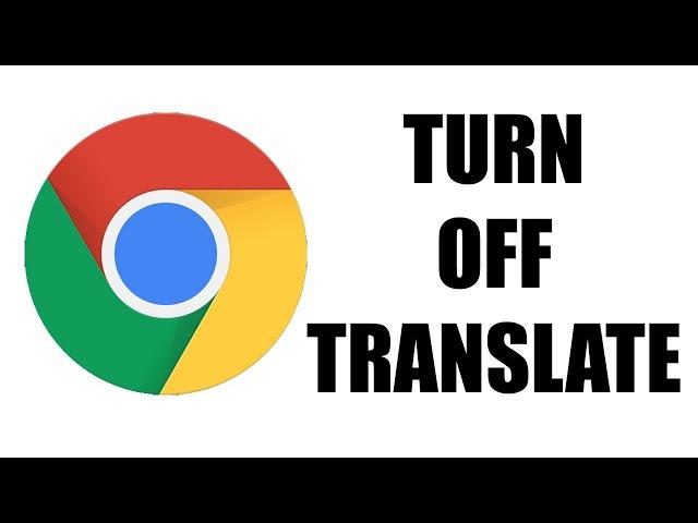 How to Turn Off Google Translate in Chrome (How to Stop Translating Automatically on Chrome Browser)