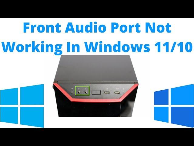 How To Fix Front Audio Port Not Working In Windows 11/10