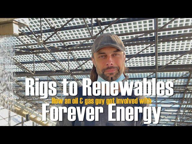 303A. Rigs to Renewables: How An Oil and Gas Guy Got Involved with Forever Energy