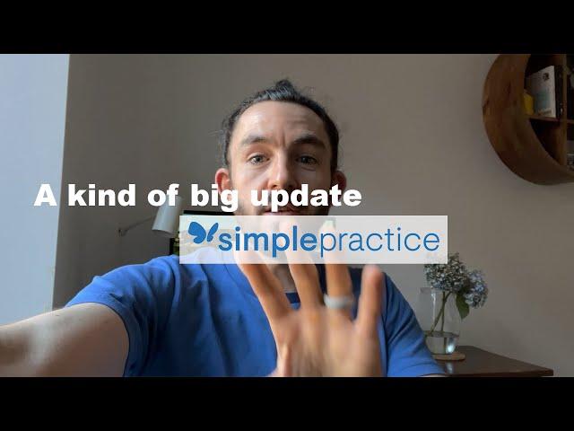 A kind of big @Simplepractice update that you should know about