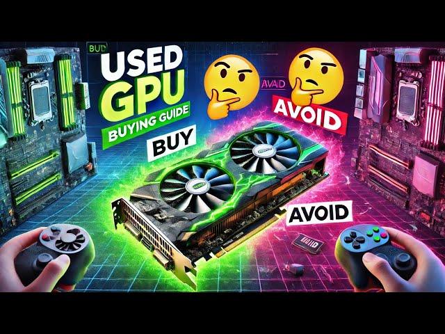 Used GPU Buying Guide 2025 – Don’t Get Scammed!