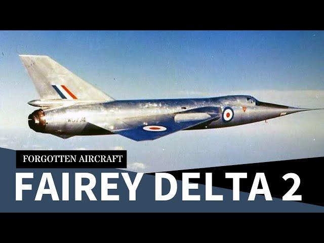 Britain’s Missed Mirage? - The Fairey Delta 2