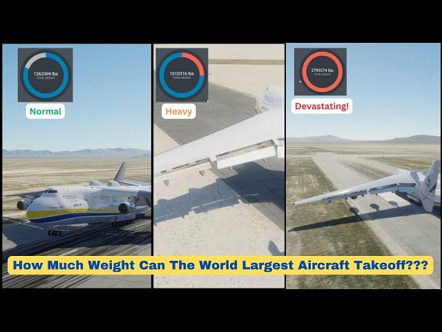 How Much Weight Can the World Largest Aircraft (Antonov 225) Takeoff???