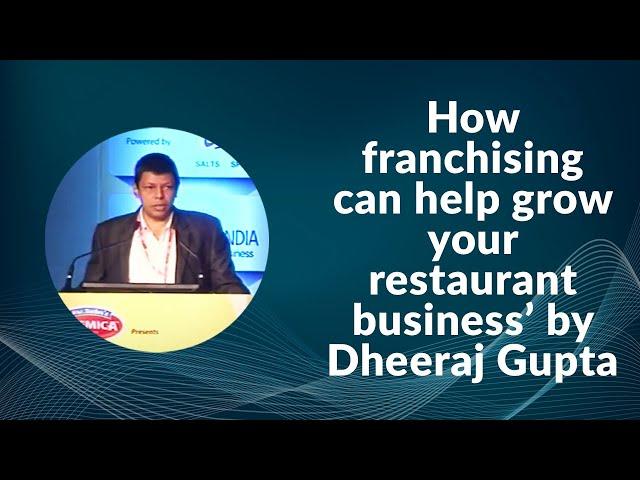 How franchising can help grow your restaurant business’ by Dheeraj Gupta