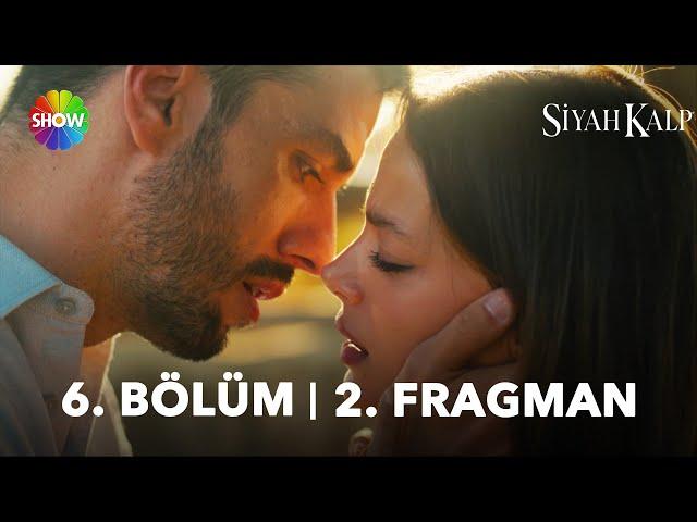 Siyah Kalp 6. Bölüm 2. Fragman | “Aramızdaki bu şey aşk…”