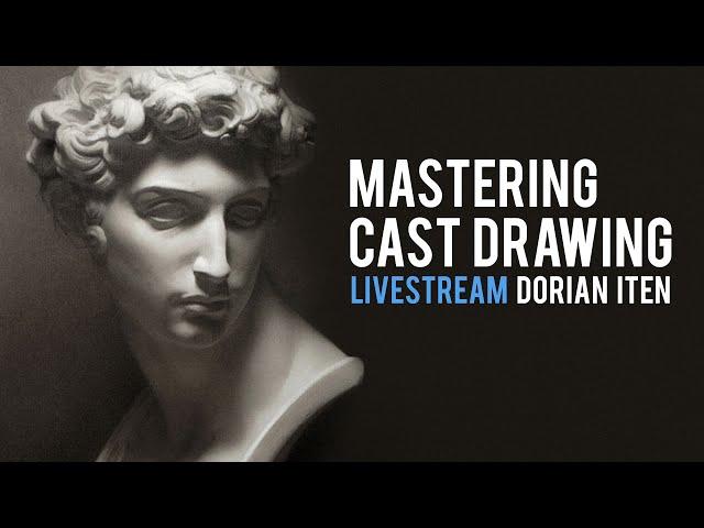 Mastering Cast Drawing with Dorian Iten (Livestream)