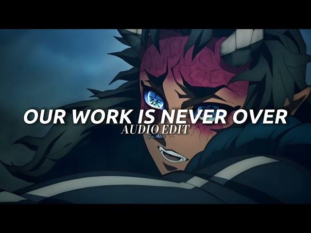 Our work is never over • Remix [audio edit]