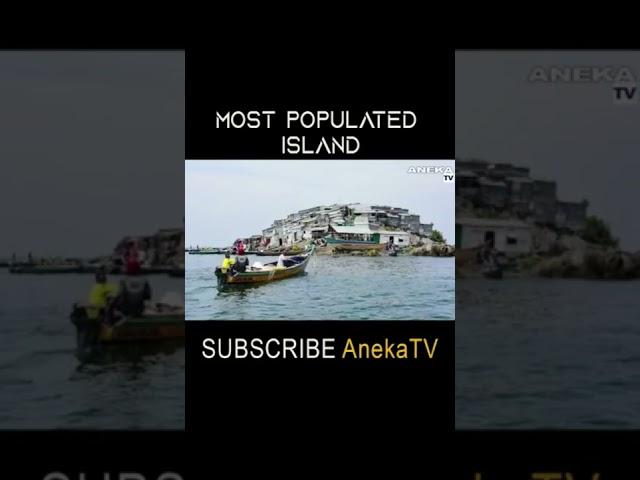 Most Populated Islan in the World II Ameging facts Aneka Tv
