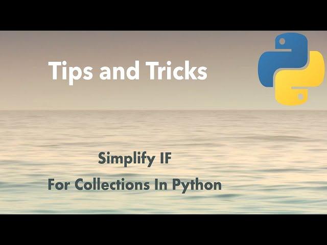 Python Tip: A Way To Simplify IF For Collections In Python